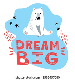 Cartoon polar bear illustration. White bear, arctic wild animal, snow polar character. Isolated vector card with motivational quote dream bIg. Can be used for, birthday, party invitation, poster