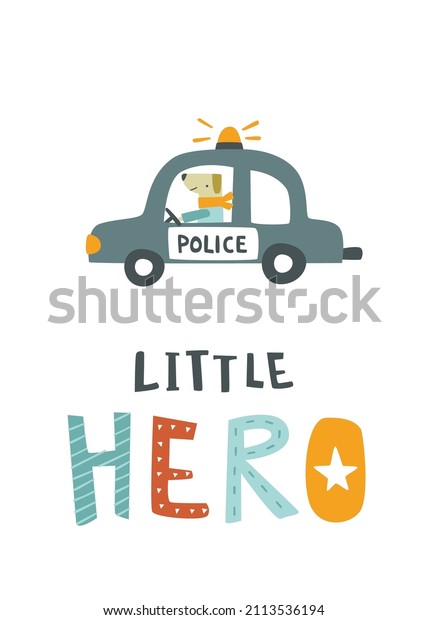 Cartoon police car with dog driver.\
Doodle poster with baby car and puppy with\
lettering.