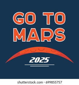 Cartoon poster of Mars planet and "Go to Mars" typography. Vector background for Mars mission, exploration, promo events, games or books