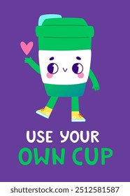 Cartoon poster with reusable cup. Eco banner with cute mug. Vector poster for coffee to go.