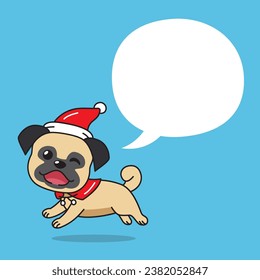Cartoon pug dog with christmas costume and speech bubble for design.