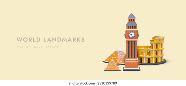 Cartoon realistic world sights. Web poster with different famous tourist places. 3d figures of Big Ben, Pyramids and Coliseum. Vector illustration in yellow and orange colors