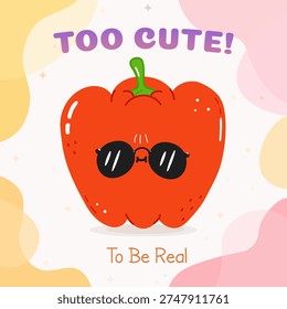Cartoon red bell pepper character wearing dark sunglasses with a cheerful, adorable face and playful TOO CUTE.  To Be Real text on a soft pastel background, kawaii vibe