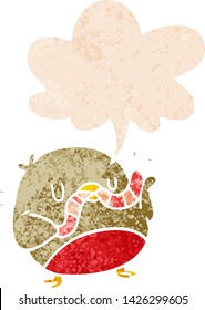 cartoon robin with worm with speech bubble in grunge distressed retro textured style