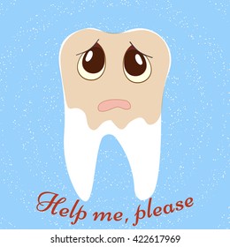 Cartoon sad dirty tooth. Help me, please. Tooth icon.  Dental care concept