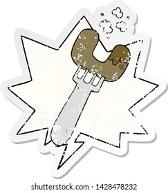 cartoon sausage on fork with speech bubble distressed distressed old sticker