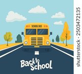 Cartoon School Bus Driving on Road, Front View. Back to School Concept Banner. Yellow School Bus Illustration. Back to School Bus. Vector Illustration