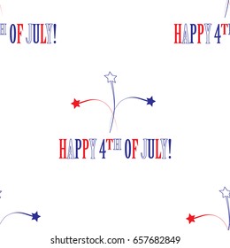 Cartoon seamless pattern for the national American holiday - Independence Day of the USA. There are the white, red and blue stars and an inscription Happy 4th of July on the white background