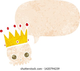 cartoon skull with crown with speech bubble in grunge distressed retro textured style