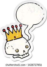 cartoon skull with crown with speech bubble distressed distressed old sticker