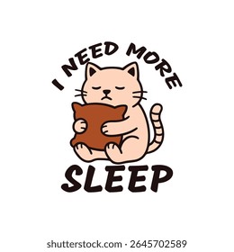 Desenho animado gato sonolento bocejando, segurando o travesseiro, Preciso de mais texto do sono, Engraçado gato sono amante T-Shirt Desenho Animado ilustração vetorial.