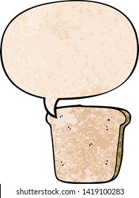 cartoon slice of bread with speech bubble in retro texture style