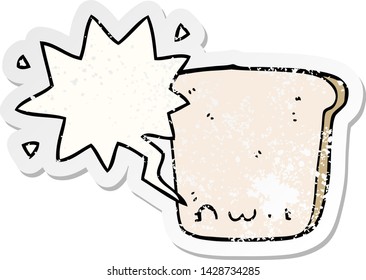 cartoon slice of bread with speech bubble distressed distressed old sticker