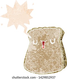 cartoon slice of bread with speech bubble in grunge distressed retro textured style