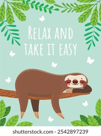 Cartoon sloth sleeping on tree branch surrounded by leaves and butterflies with inspirational quote relax and take it easy promoting relaxation, rest, and stress free lifestyle