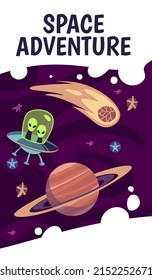 Cartoon space flyer. Celestial objects, planet jupiter and comet, flying ufo with green cute aliens, adventure in cosmos, vertical banner, poster or brochure, vector illustration