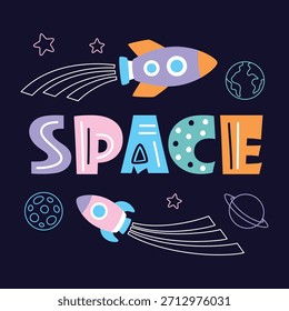 cartoon space poster with rockets, planets, stars and lettering, decor elements, vector illustration for kids, flat style
