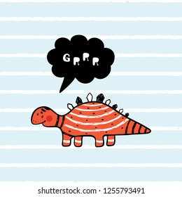 Cartoon Stegosaurus. T-shirt print design for kids fashion with Cute Dinosaur with "Grrr" Speech Bubble. Cheerful Dinosaur. Animal vector illustration. Print or Poster for Children