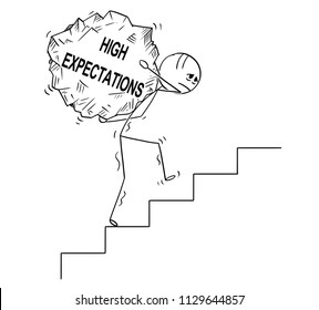 Cartoon stick drawing conceptual illustration of man or businessman carrying big piece of rock with text high expectations upstairs.Business concept of dreams and reality.