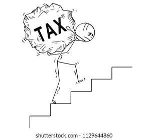 Cartoon stick drawing conceptual illustration of man or businessman carrying big piece of rock with text tax upstairs. Business concept of stress from tax.