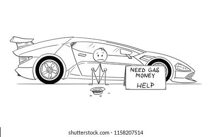 Cartoon Stick Drawing Conceptual Illustration Of Man, Owner Of Expensive Super Sport Car, Sitting And Begging For Gas Money. Concept Of Luxury And Poverty. There Is Need Gas Money Help Sign.