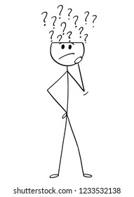 Cartoon Stick Drawing Conceptual Illustration Of Man Or Businessman Thinking And Asking Yourself. Question Marks Are Coming From His Head.