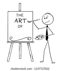 Cartoon stick man drawing conceptual illustration of businessman artist holding brush and palette and writing the art of on canvas. Its ready to add your subject.