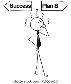 Cartoon Stick Man Illustration Of Business Man Businessman Doing Decision On The Crossroad With Two Arrows Success And Plan B.