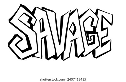 Cartoon street art graffiti slogan Savage. Poster, print, graphic t-shirt or sweatshirt vector illustration.