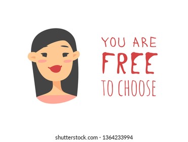 Cartoon style character Asian American girl. Vector illustration japanese or chinese women and feminism quote YOU ARE FREE TO CHOOSE