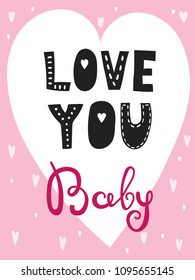 Cartoon style design element for nursery «love you baby» with lettering elements. Vector illustration. Can be used print for t-shirts, home decor, cards, posters for baby room or bedroom. 