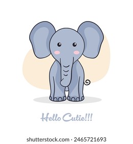 Cartoon style  Elephant  illustration with hello cutie written. Animal nature wallpaper concept. Elephant  isolated on plain background.