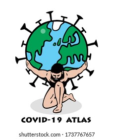 A cartoon style illustration of the mythological Greek, Atlas holding up an earth that has spikes like the Covid-19 virus. A metaphor on the burden of the  global pademic and play on words.