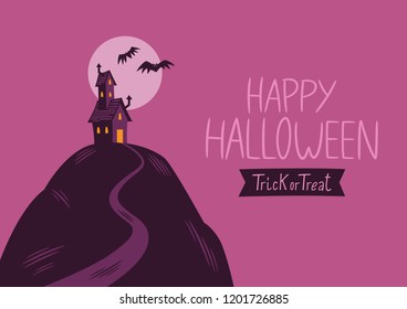 Cartoon style illustration, suitable for Halloween, of a sinister house on a hill with the full moon behind and some bats flying around, with a text that says "Happy Halloween, trick or treat"