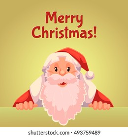 Cartoon style Santa Claus holding sign with both hands, Christmas vector greeting card, text at top. Half length portrait of Santa holding sign, greeting card template for Christmas eve