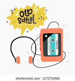 Cartoon style vector illustration of the cassette player and Old School hand lettering. Great design element for sticker, card or poster. 80s and 90s nostalgic drawing and inscription.