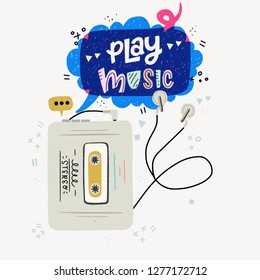 Cartoon style vector illustration of the cassette player and Play Music hand lettering. Great design element for sticker, print or poster. 80s and 90s nostalgic drawing and inscription.