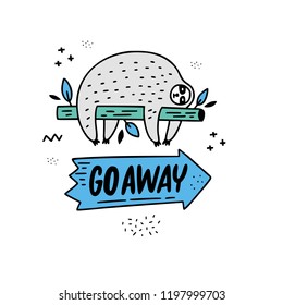 Cartoon style vector illustration with a sloth lying on a tree with go away sign. great design element for sticker, patch or poster. Unique and fun drawing.