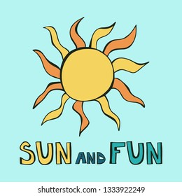 Cartoon style vector illustration of yellow, orange sun with lettering Sun and fun. Great design elements for sticker, card, print or poster. Unique and fun icon drawing isolated on blue background