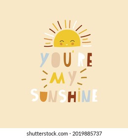 Cartoon sun character with hand drawn lettering isolated on white. You are my sunshine. Great for poster, card, apparel print, decor. Vector illustration