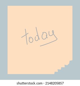 Cartoon today sticky notes. Cute scrap from notepad for noting, coloured isolated sticker, paper list school notebook, noticeboard label, office sticker, neat vector illustration. Notepad sticky