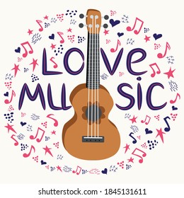 Cartoon ukulele with lettering text for summer, music poster template design. Small guitar with four-string guitar with notes, treble clefs, inscription Love music. hand drawn style.