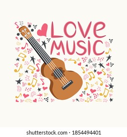 Cartoon ukulele with lettering text for summer, music poster template design. Small guitar with four-string guitar with notes, treble clefs, inscription Love music. hand drawn style.