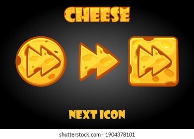 Cartoon vector cheese next buttons for game. Isolated illustration arrow icons on the interface.
