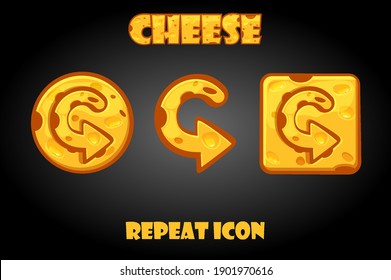 Cartoon vector cheese repeat buttons for game.