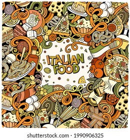 Cartoon vector doodles Italian food frame. Colorful, detailed, with lots of objects background. All objects separate. Bright colors italy cuisine funny border