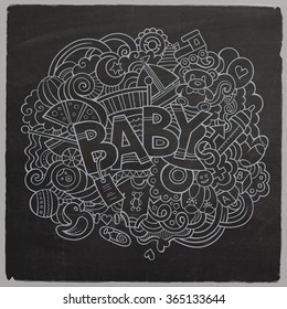 Cartoon vector hand drawn Doodle Baby illustration. Chalkboard detailed design background with objects and symbols