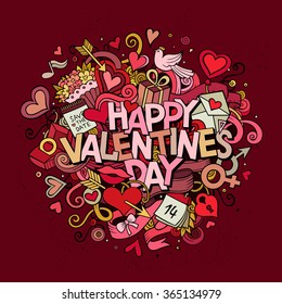 Cartoon vector hand drawn Doodle Happy Valentines Day illustration. Colorful detailed design background with objects and symbols. All objects are separated