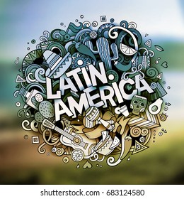 Cartoon vector hand drawn Doodle Latin America word illustration. Colorful detailed, with lots of separated objects funny vector artwork. Blurred photo background