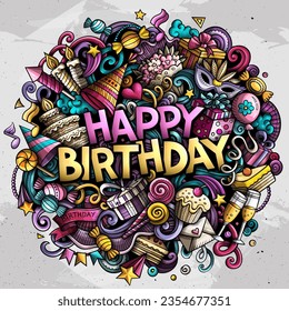 Cartoon vector Happy Birthday doodle illustration features a variety of Holiday objects and symbols. Bright colors whimsical funny picture.